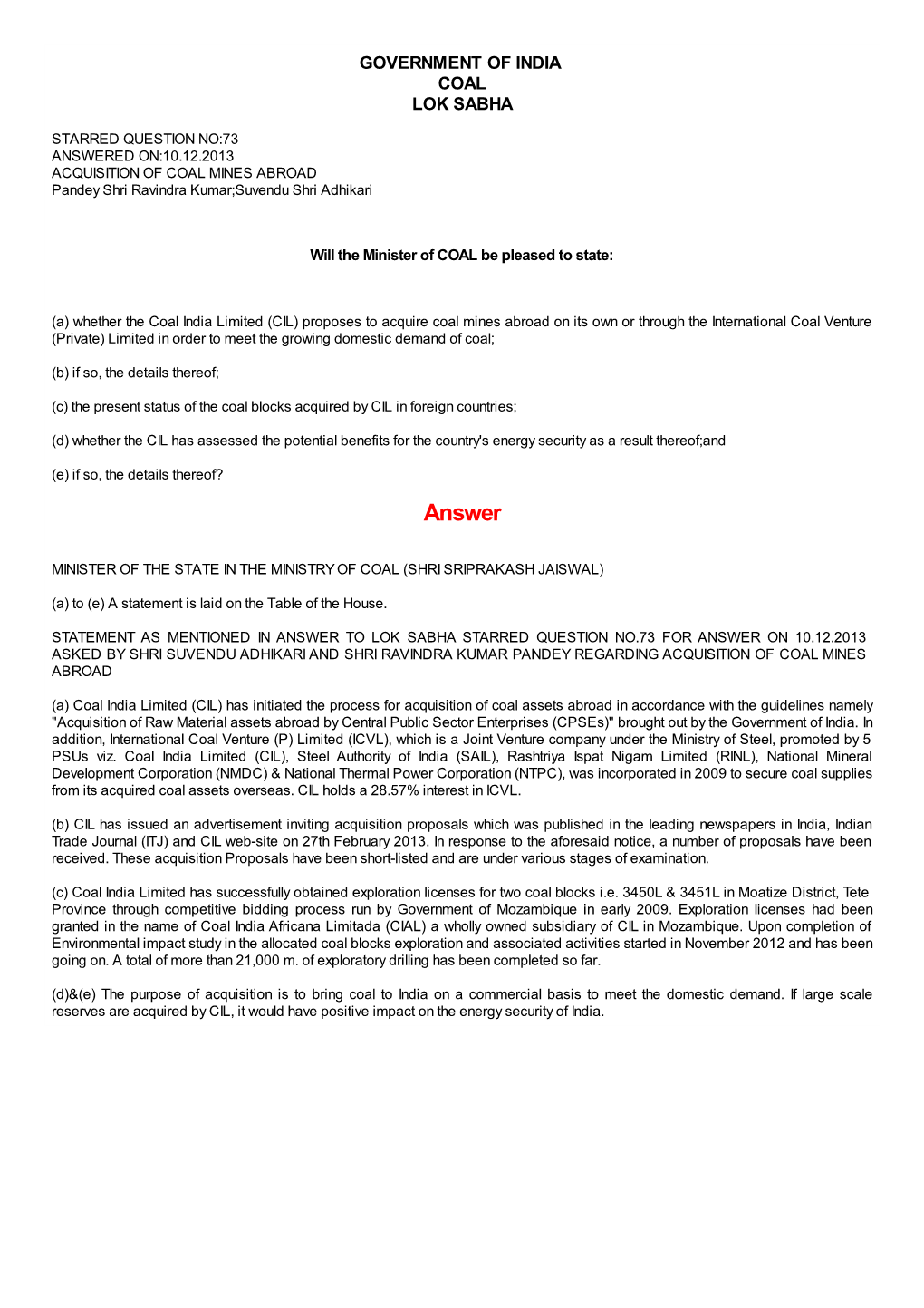 ANSWERED ON:10.12.2013 ACQUISITION of COAL MINES ABROAD Pandey Shri Ravindra Kumar;Suvendu Shri Adhikari