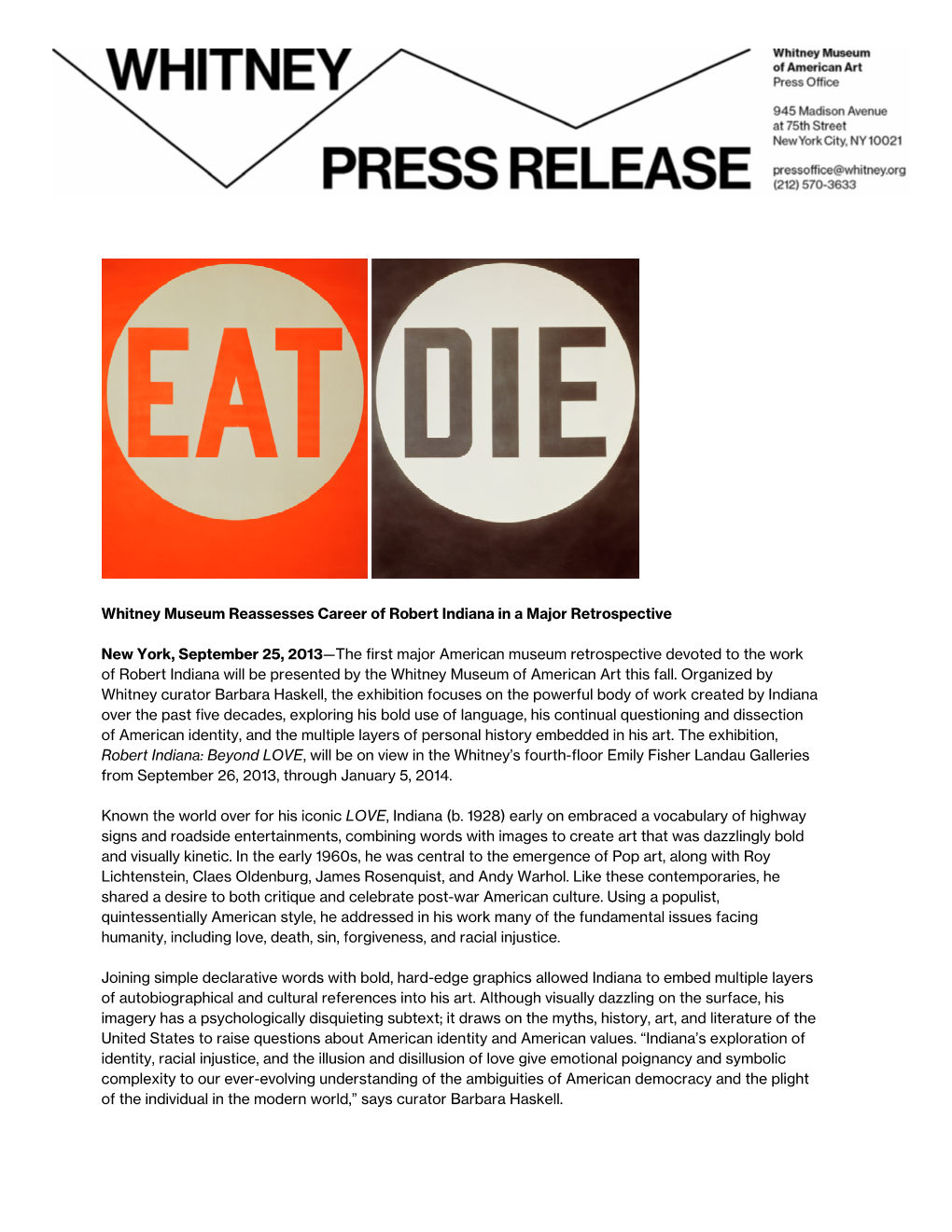 Whitney Museum Reassesses Career of Robert Indiana in a Major Retrospective New York, September 25, 2013—The First Major Ameri