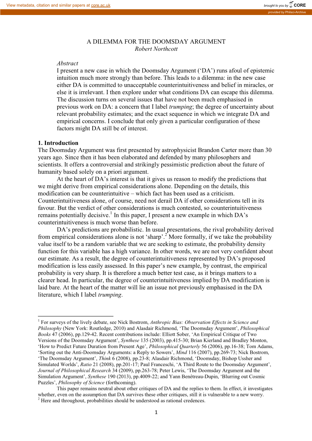 A DILEMMA for the DOOMSDAY ARGUMENT Robert Northcott Abstract I Present a New Case in Which the Doomsday Argument ('DA')