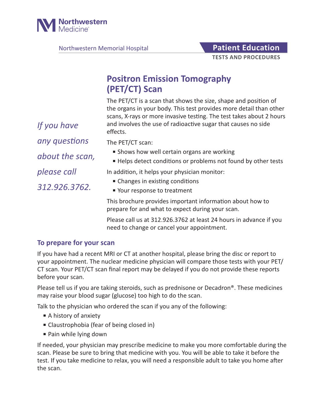 Positron Emission Tomography (PET/CT) Scan the PET/CT Is a Scan That Shows the Size, Shape and Position of the Organs in Your Body