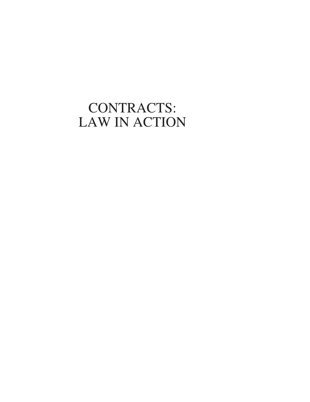 CONTRACTS: LAW in ACTION (2016–Pub.3025) CONTRACTS: LAW in ACTION