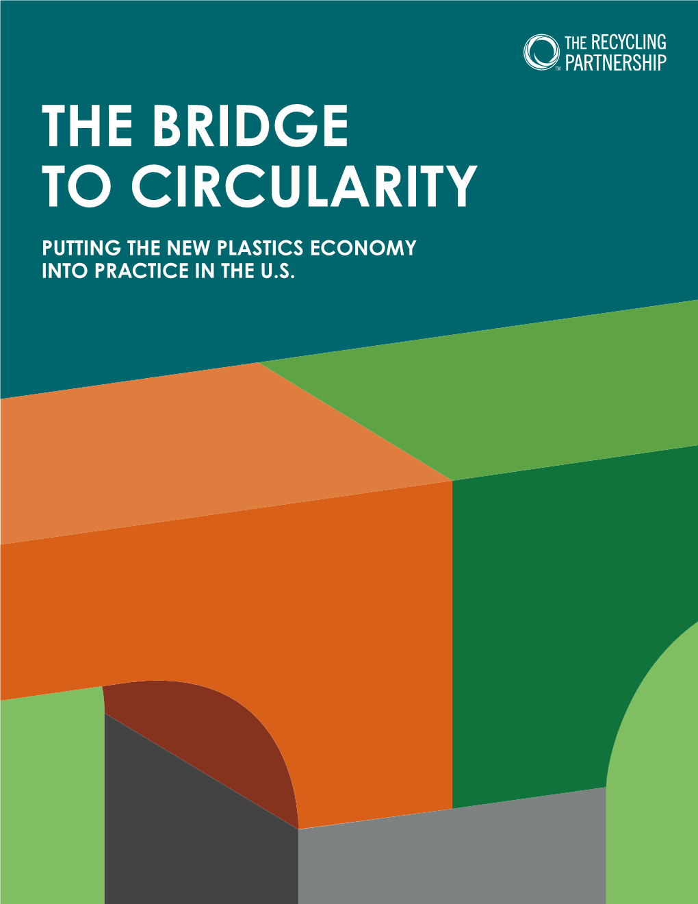 The Bridge to Circularity Putting the New Plastics Economy Into Practice in the U.S