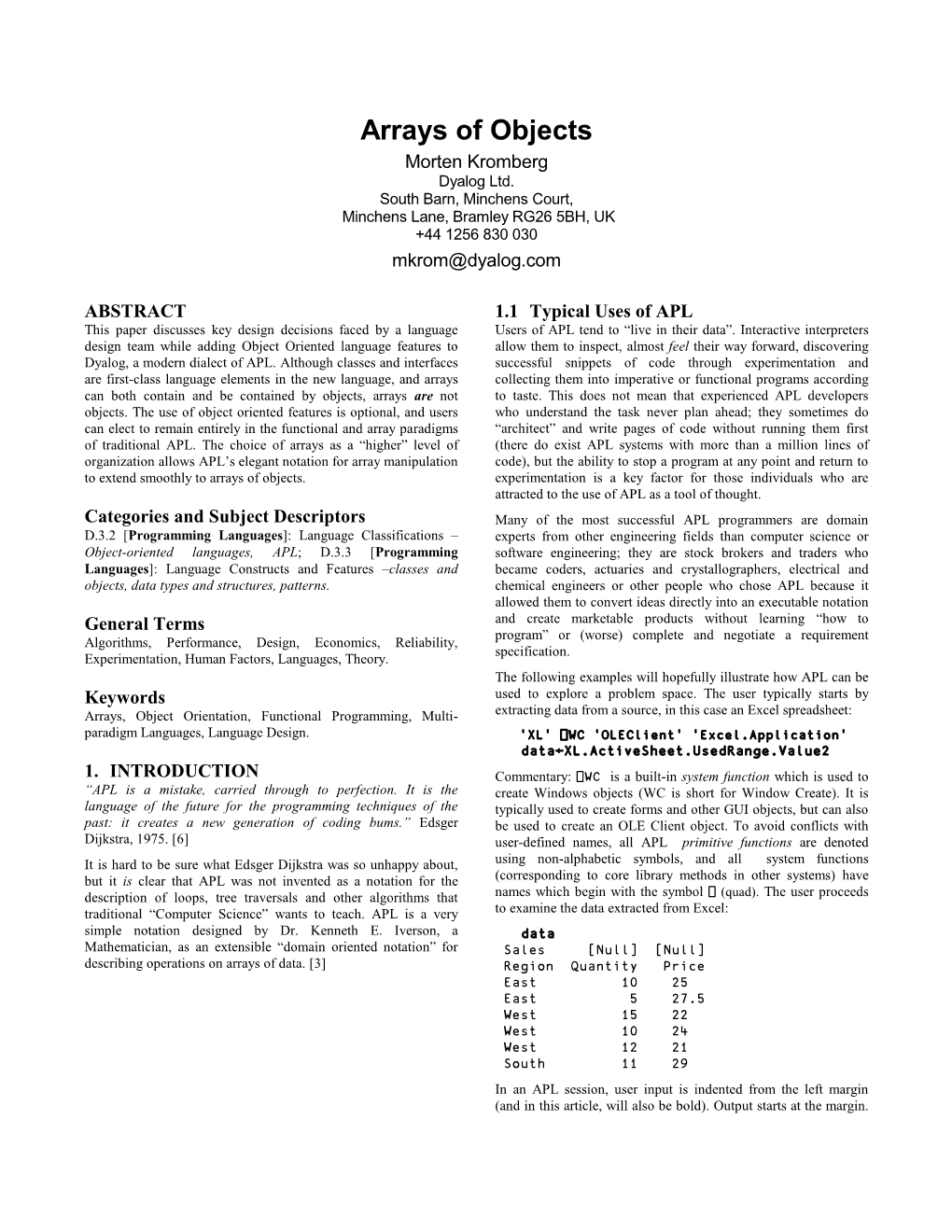 Arrays of Objects Morten Kromberg Dyalog Ltd