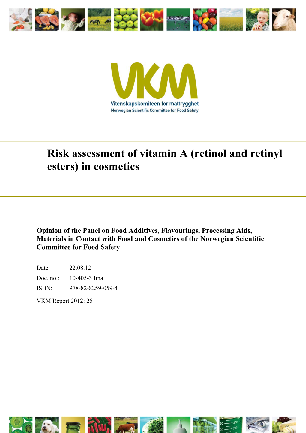 Risk Assessment of Vitamin a (Retinol and Retinyl Esters) in Cosmetics