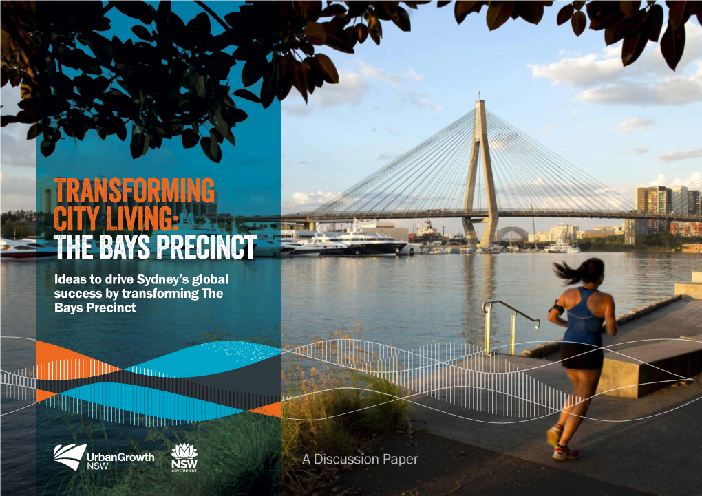 Transforming City Living: the Bays Precinct Ideas to Drive Sydney’S Global Success by Transforming the Bays Precinct