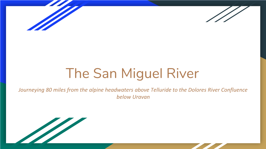 The San Miguel River Journeying 80 Miles from the Alpine Headwaters Above Telluride to the Dolores River Confluence Below Uravan