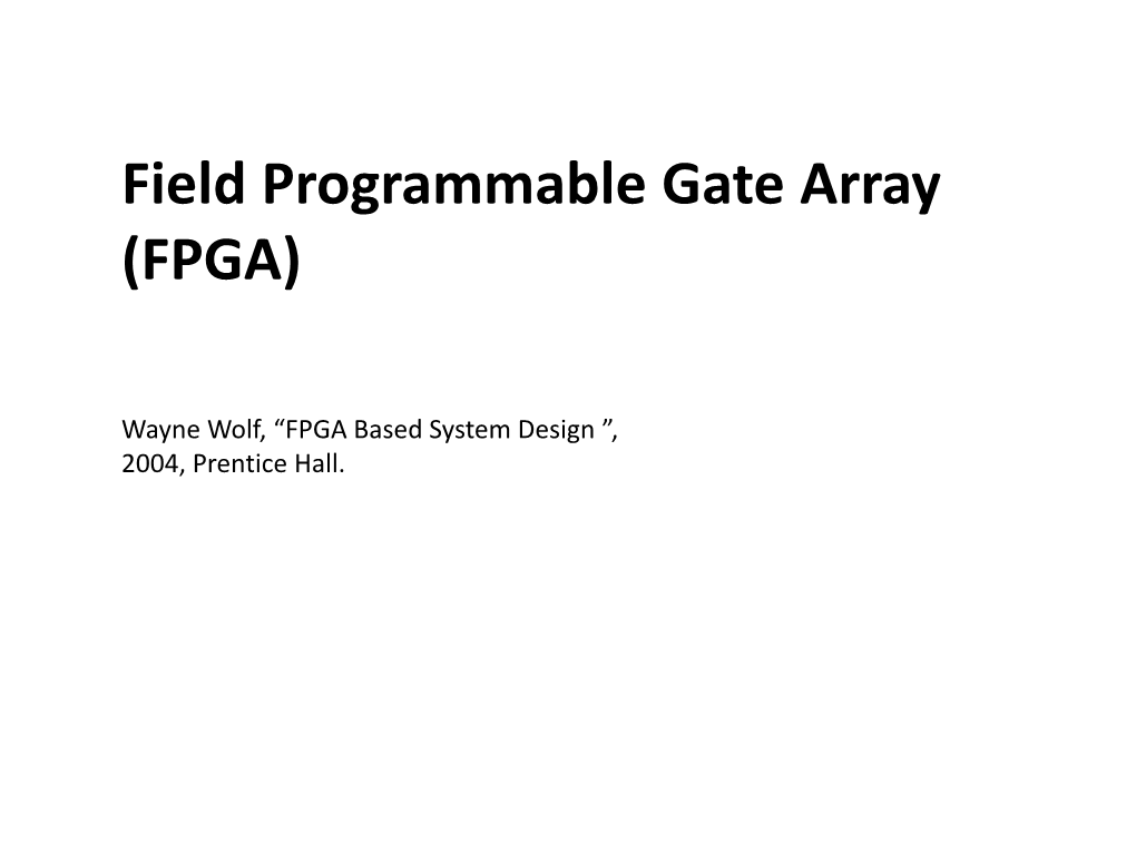 Field Programmable Gate Array (FPGA)