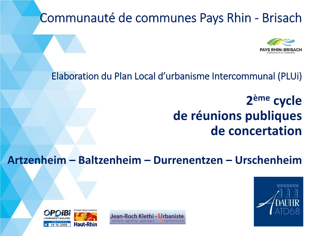 Réunion Publique Règlement-Zonage 11 Avril 2019 (Artzenheim – Baltzenheim – Durrenentzen -Urschenheim)