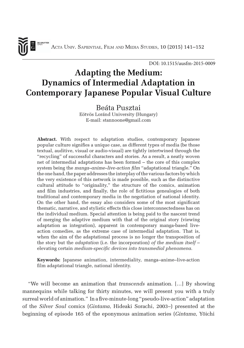 Dynamics of Intermedial Adaptation in Contemporary Japanese Popular Visual Culture Beáta Pusztai %ÙTVÙS,ORÇND5NIVERSITY(UNGARY E-Mail: Stannoone@Gmail.Com