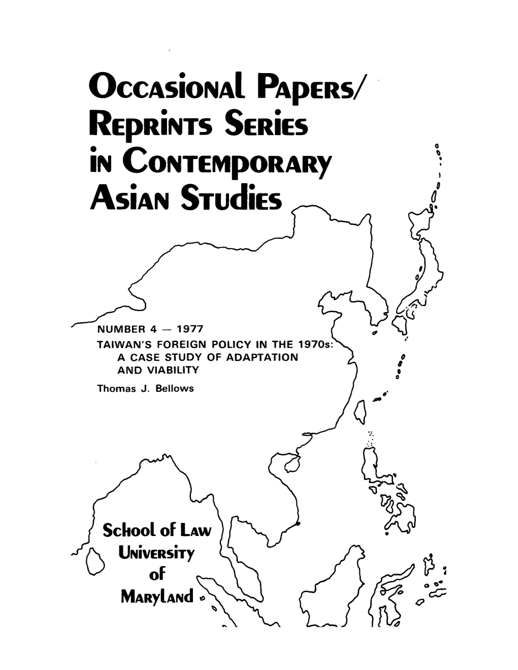 TAIWAN's FOREIGN POLICY in the 1970S: a CASE STUDY of ADAPTATION D I and VIABILITY 0• Thomas J