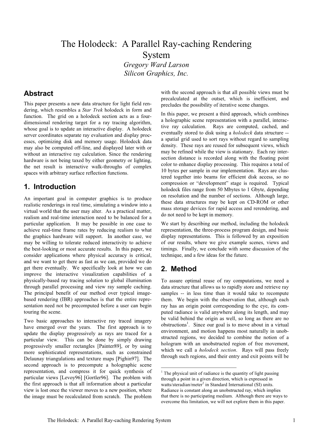 The Holodeck: a Parallel Ray-Caching Rendering System Gregory Ward Larson Silicon Graphics, Inc