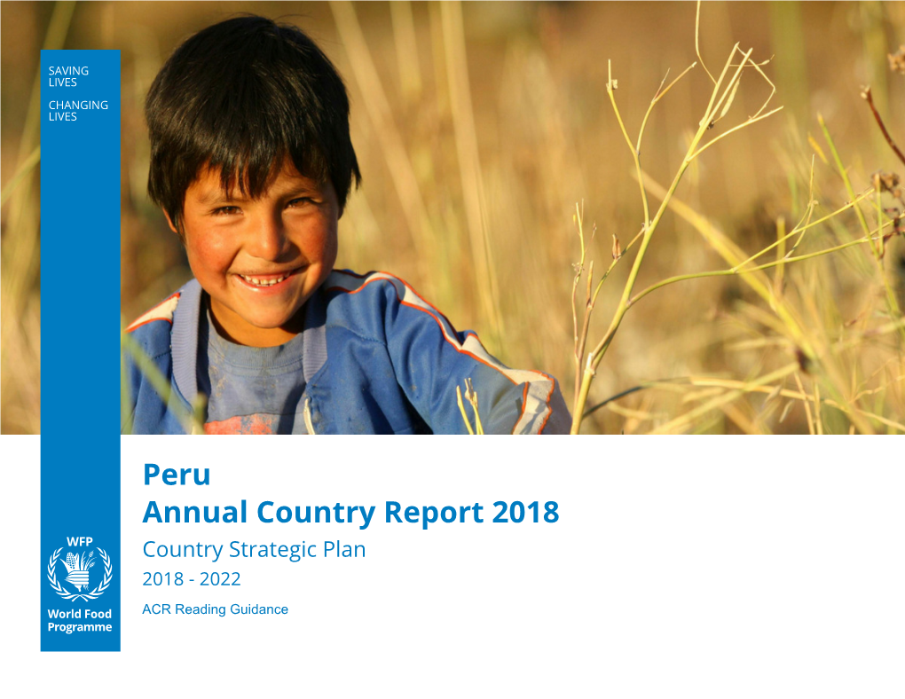 Peru Annual Country Report 2018 Country Strategic Plan 2018 - 2022 ACR Reading Guidance Table of Contents Summary