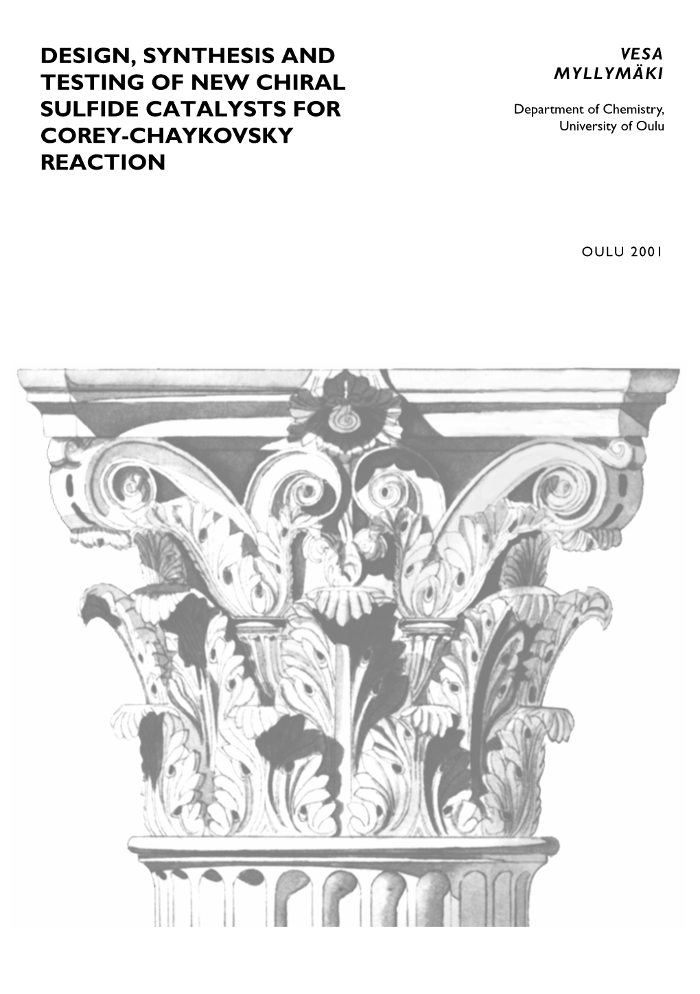 Design, Synthesis and Testing of New Chiral Sulfide Catalysts for Corey- Chaykovsky Reaction