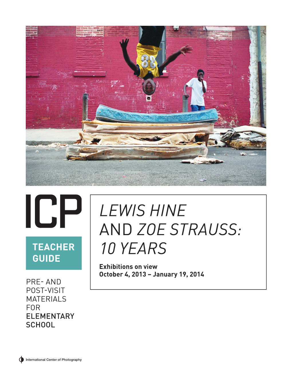 Lewis Hine and Zoe Strauss: 10 Years