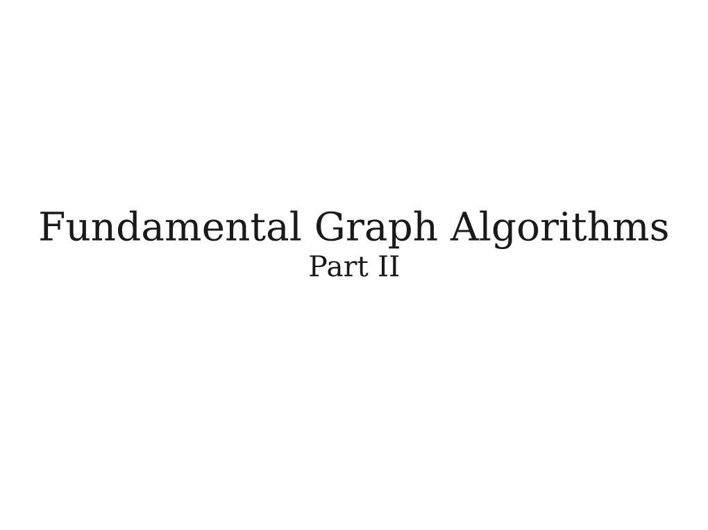 Fundamental Graph Algorithms Part II