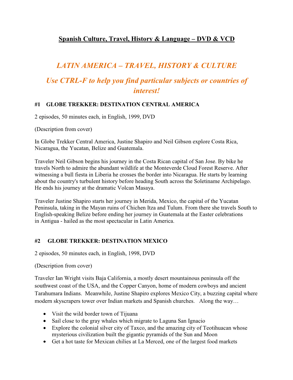 LATIN AMERICA – TRAVEL, HISTORY & CULTURE Use CTRL