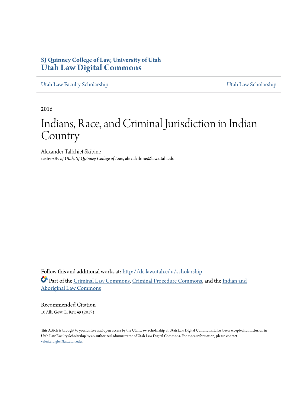 Indians, Race, and Criminal Jurisdiction in Indian Country Alexander Tallchief Skibine University of Utah, SJ Quinney College of Law, Alex.Skibine@Law.Utah.Edu