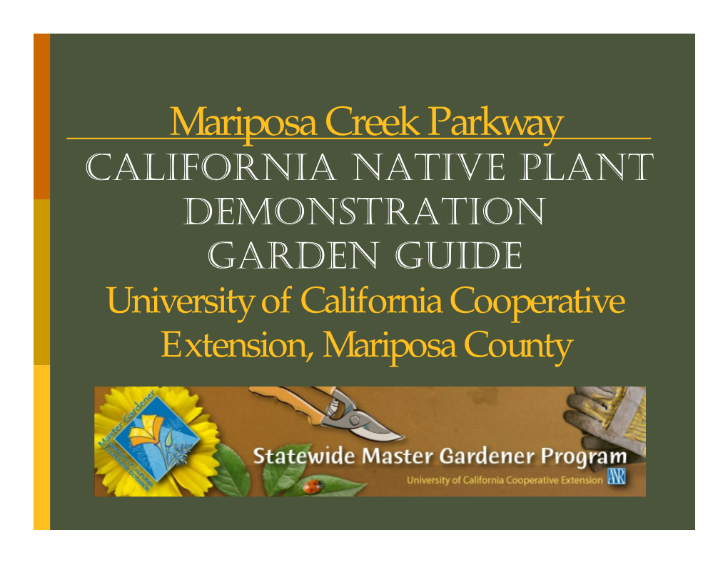 Mariposa Creek Parkway CALIFORNIA NATIVE PLANT DEMONSTRATION GARDEN GUIDE University of California Cooperative Extension, Mariposa County James A