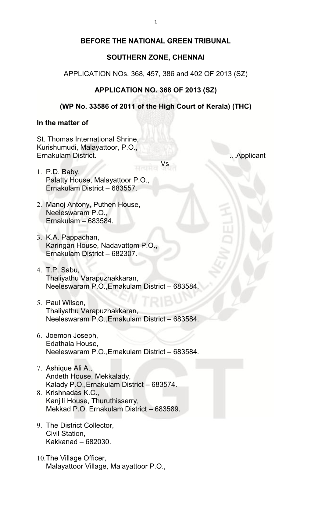 BEFORE the NATIONAL GREEN TRIBUNAL SOUTHERN ZONE, CHENNAI APPLICATION Nos. 368, 457, 386 and 402 of 2013 (SZ) APPLICATION NO. 36