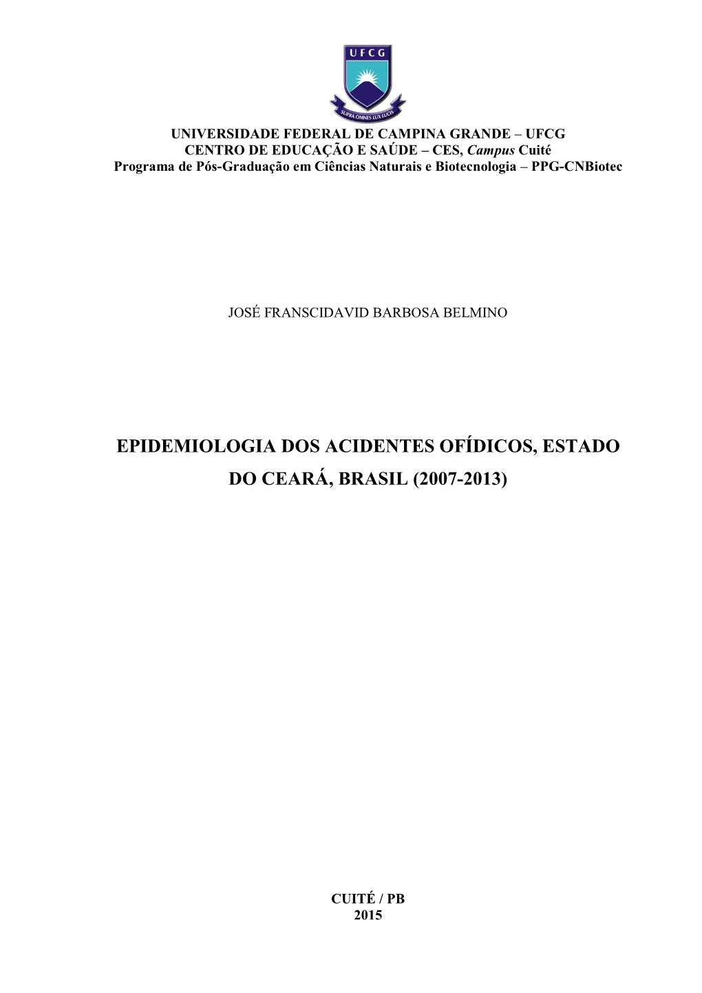 Epidemiologia Dos Acidentes Ofídicos, Estado Do Ceará, Brasil (2007-2013)