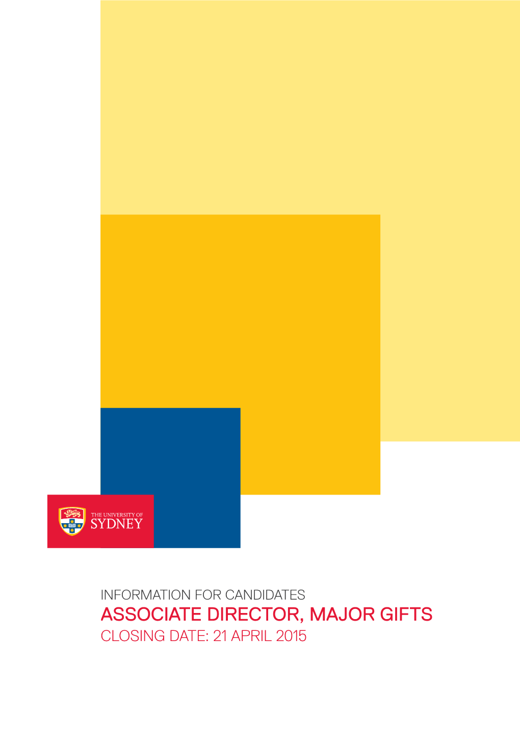 Information for Candidates Associate Director, Major Gifts Closing Date: 21 April 2015 Contents