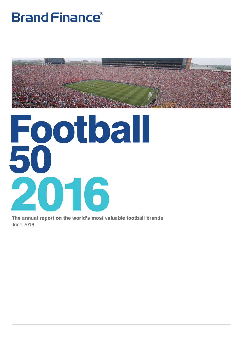 The Annual Report on the World's Most Valuable Football Brands June 2016