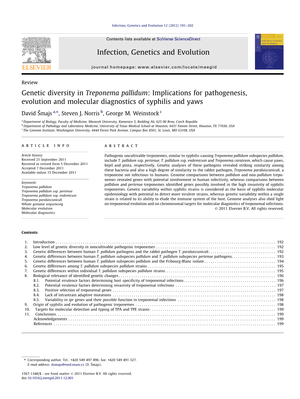 Genetic Diversity in Treponema Pallidum: Implications for Pathogenesis, Evolution and Molecular Diagnostics of Syphilis and Yaws ⇑ David Šmajs A, , Steven J