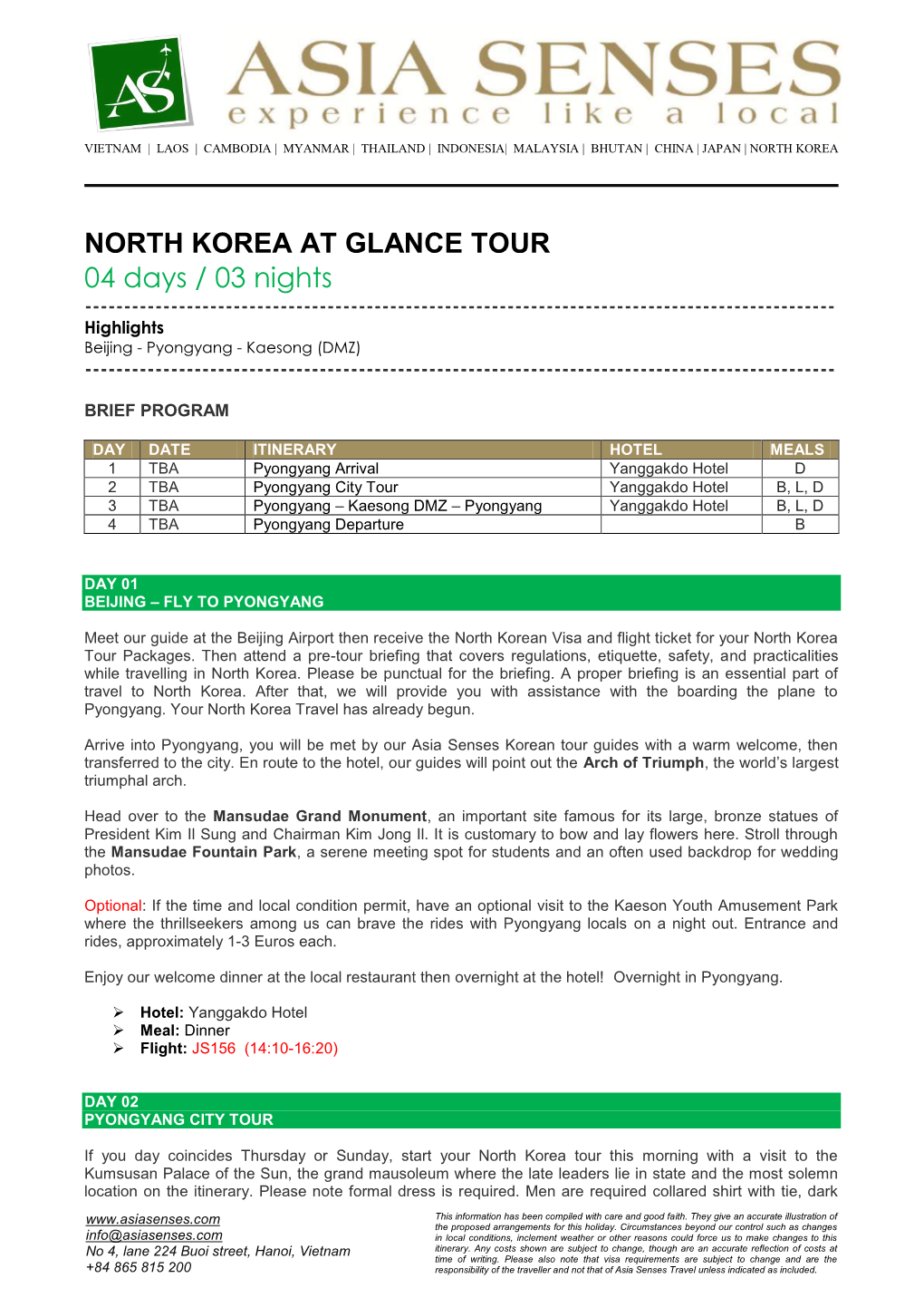 NORTH KOREA at GLANCE TOUR 04 Days / 03 Nights ------Highlights Beijing - Pyongyang - Kaesong (DMZ)