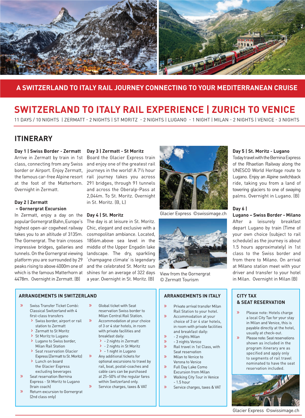 Zurich to Venice 11 Days / 10 Nights | Zermatt - 2 Nights | St Moritz - 2 Nights | Lugano - 1 Night | Milan - 2 Nights | Venice - 3 Nights