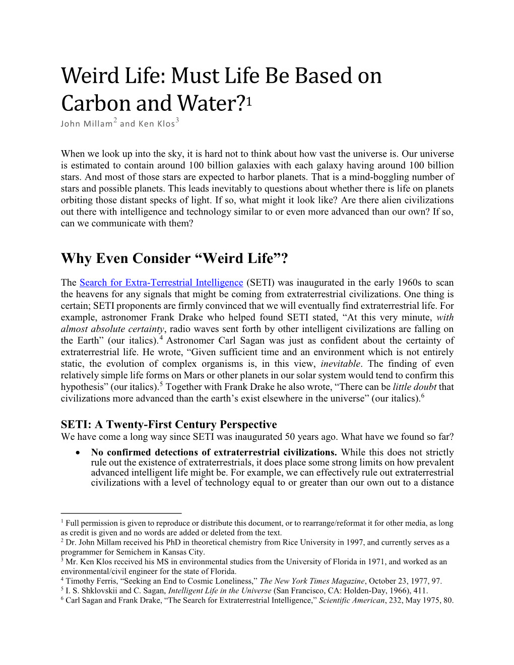 Weird Life: Must Life Be Based on Carbon and Water?1 John Millam2 and Ken Klos3