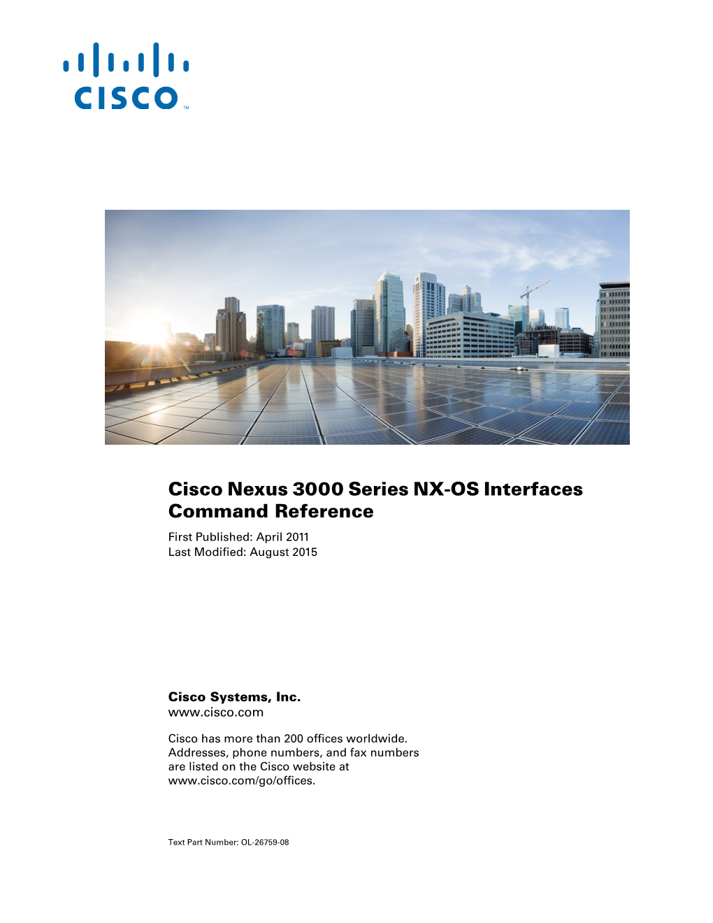 Cisco Nexus 3000 Series NX-OS Interfaces Command Reference First Published: April 2011 Last Modified: August 2015