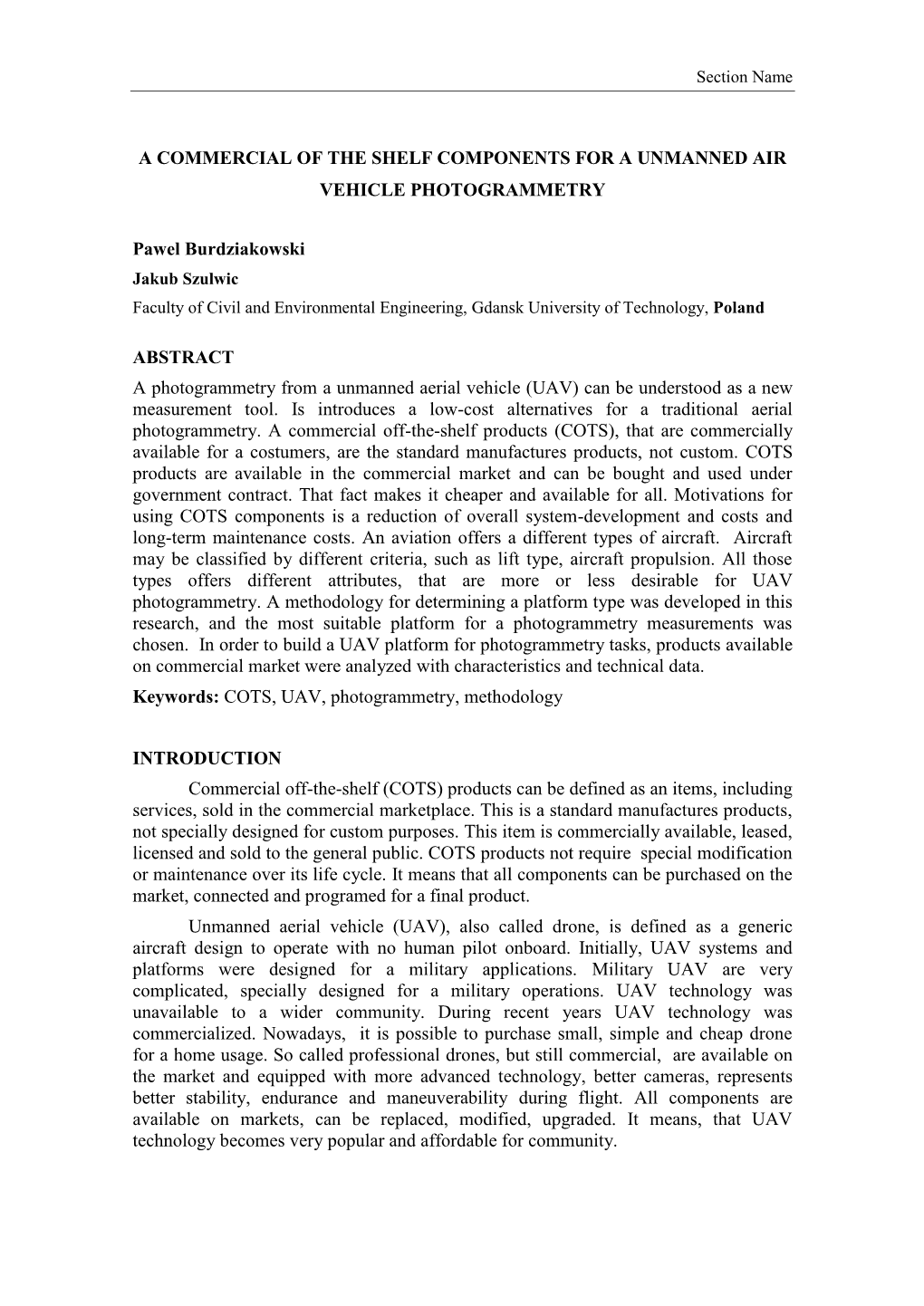 A COMMERCIAL of the SHELF COMPONENTS for a UNMANNED AIR VEHICLE PHOTOGRAMMETRY Pawel Burdziakowski ABSTRACT a Photogrammetry