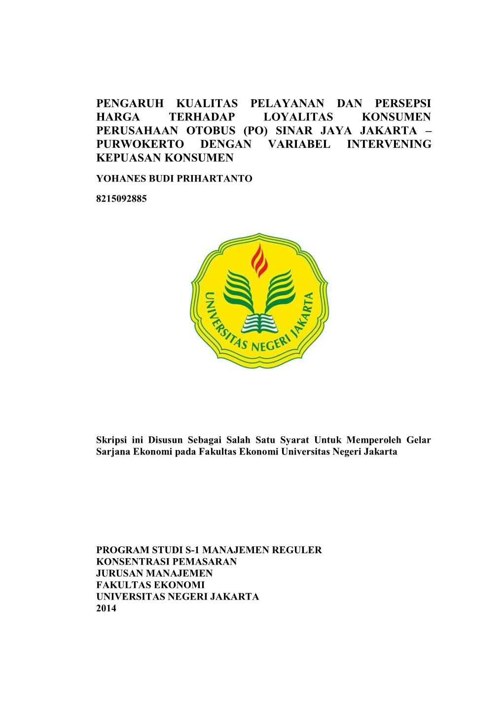 (Po) Sinar Jaya Jakarta – Purwokerto Dengan Variabel Intervening Kepuasan Konsumen Yohanes Budi Prihartanto 8215092885