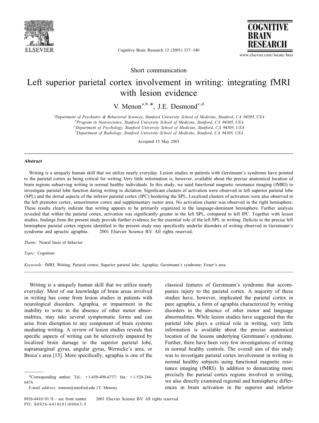 Left Superior Parietal Cortex Involvement in Writing: Integrating Fmri with Lesion Evidence V