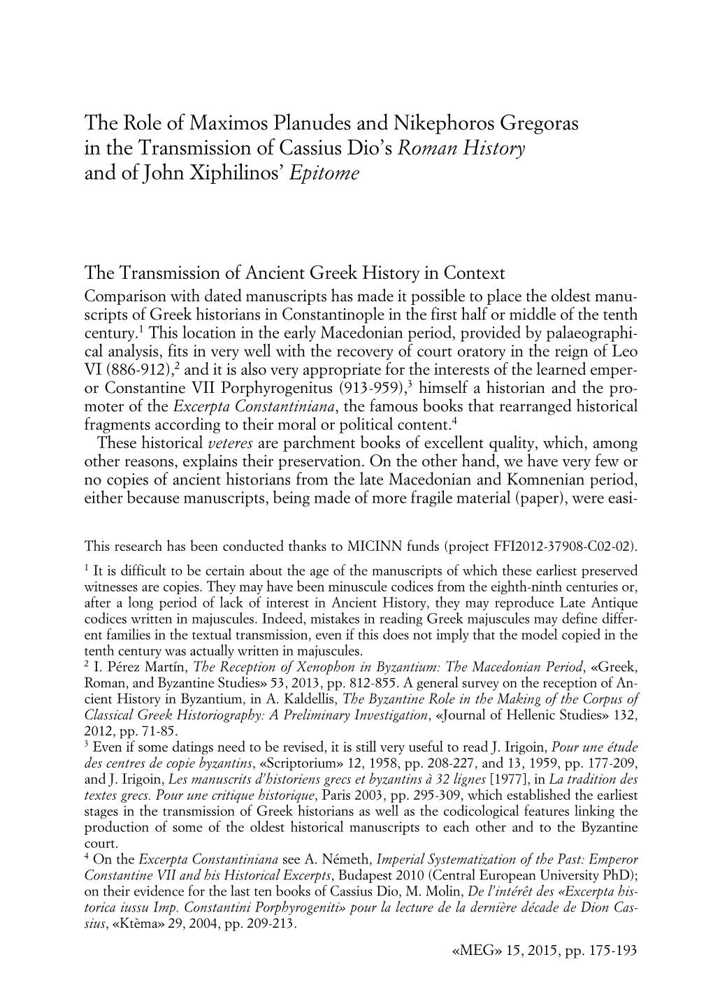 The Role of Maximos Planudes and Nikephoros Gregoras in the Transmission of Cassius Dio’S Roman History and of John Xiphilinos’ Epitome