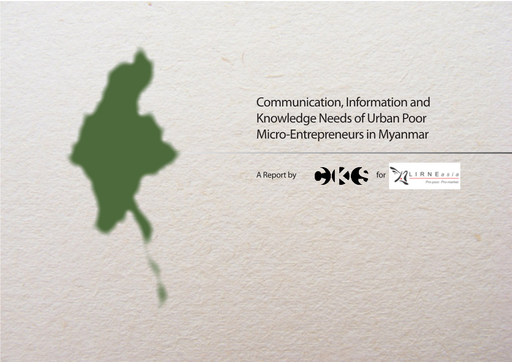 Communication, Information and Knowledge Needs of Urban Poor Micro-Entrepreneurs in Myanmar