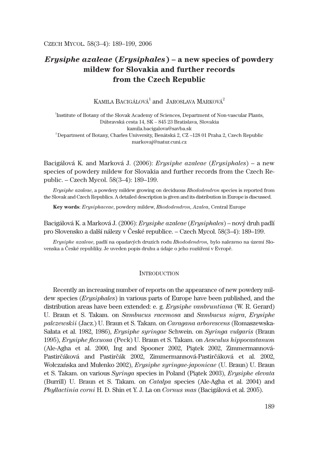 Erysiphe Azaleae (Erysiphales) – a New Species of Powdery Mildew for Slovakia and Further Records from the Czech Republic