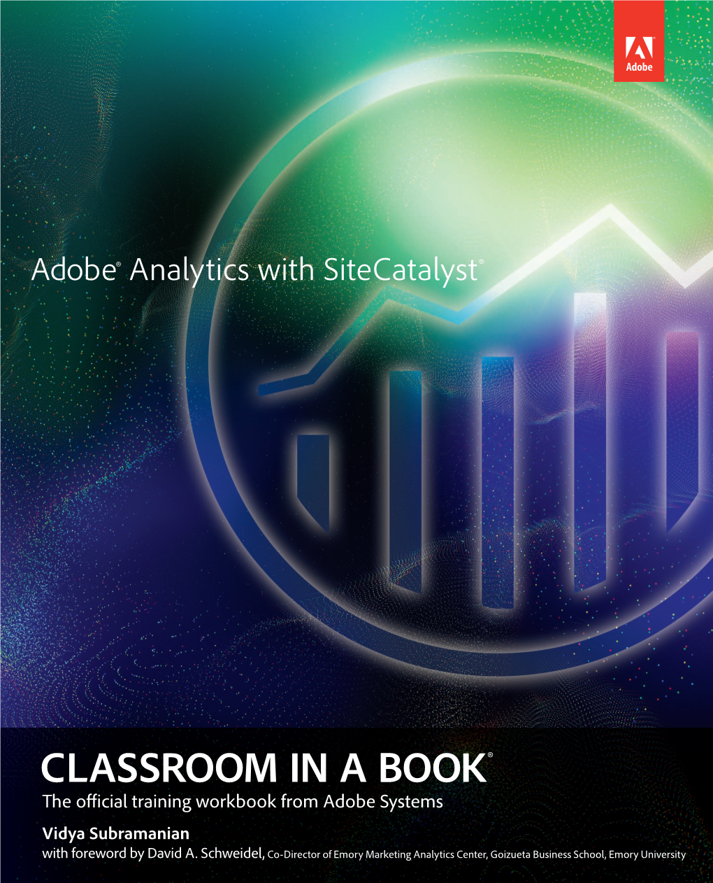 Adobe® Analytics with Sitecatalyst® Classroom in a Book® © 2013 Adobe Systems Incorporated and Its Licensors