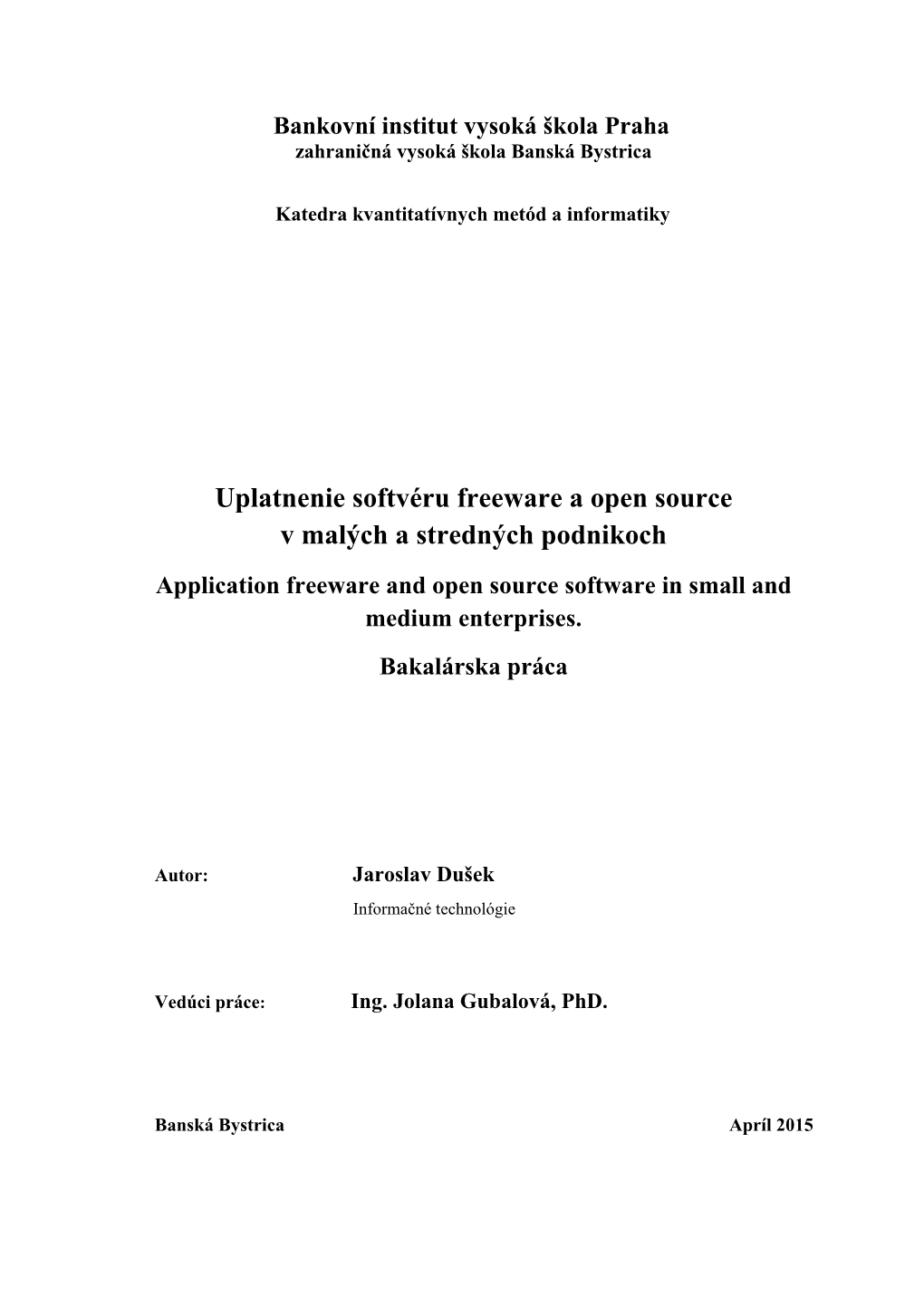 Uplatnenie Softvéru Freeware a Open Source V Malých a Stredných Podnikoch Application Freeware and Open Source Software in Small and Medium Enterprises