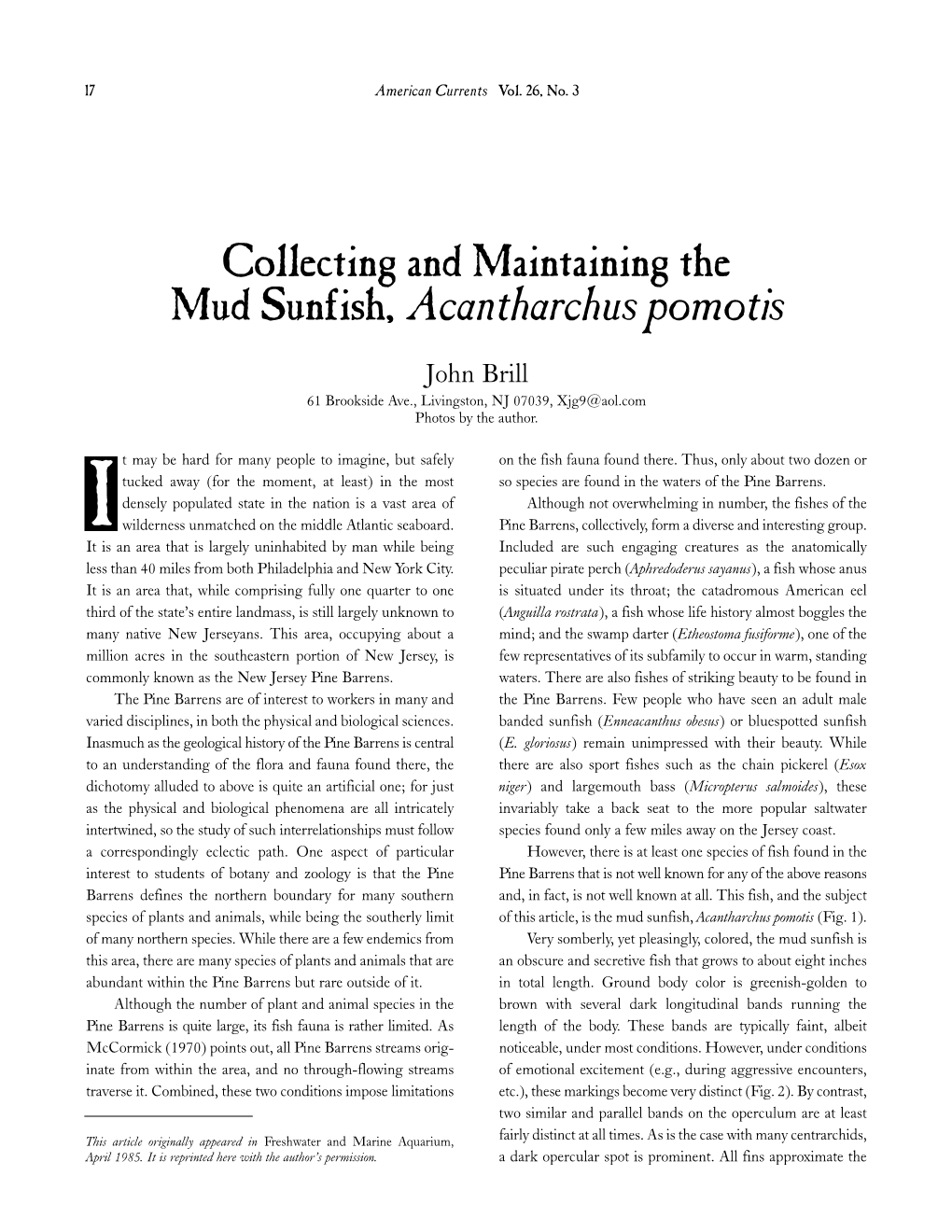 Collecting and Maintaining the Mud Sunfish, Acantharchus Pomotis John Brill 61 Brookside Ave., Livingston, NJ 07039, Xjg9@Aol.Com Photos by the Author