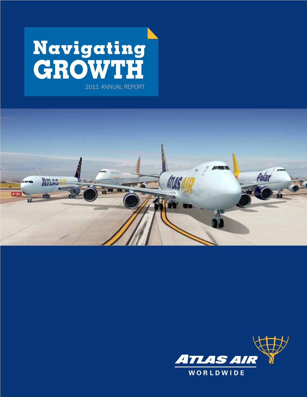 GROWTH 2011 Annual Report Our Industry-Leading Fleet