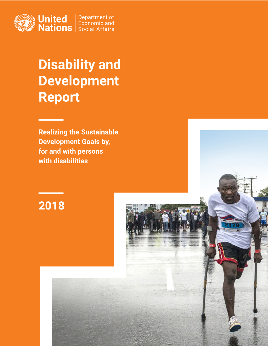UN Flagship Report, Disability and Development Report – Realizing the Sdgs By, for and with Persons with Disabilities, 2018, Comes at a Critical Time