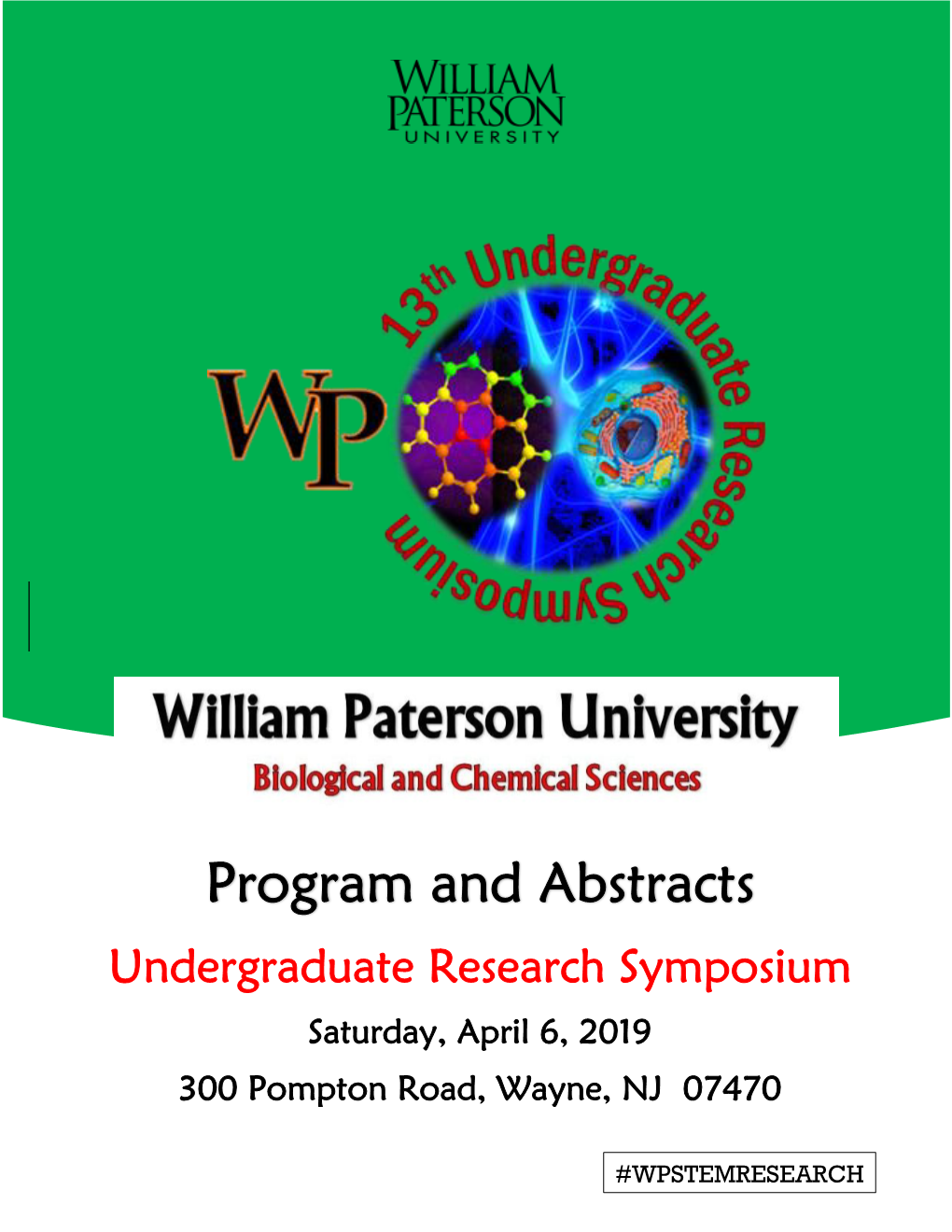 Program and Abstracts Undergraduate Research Symposium Saturday, April 6, 2019 300 Pompton Road, Wayne, NJ 07470