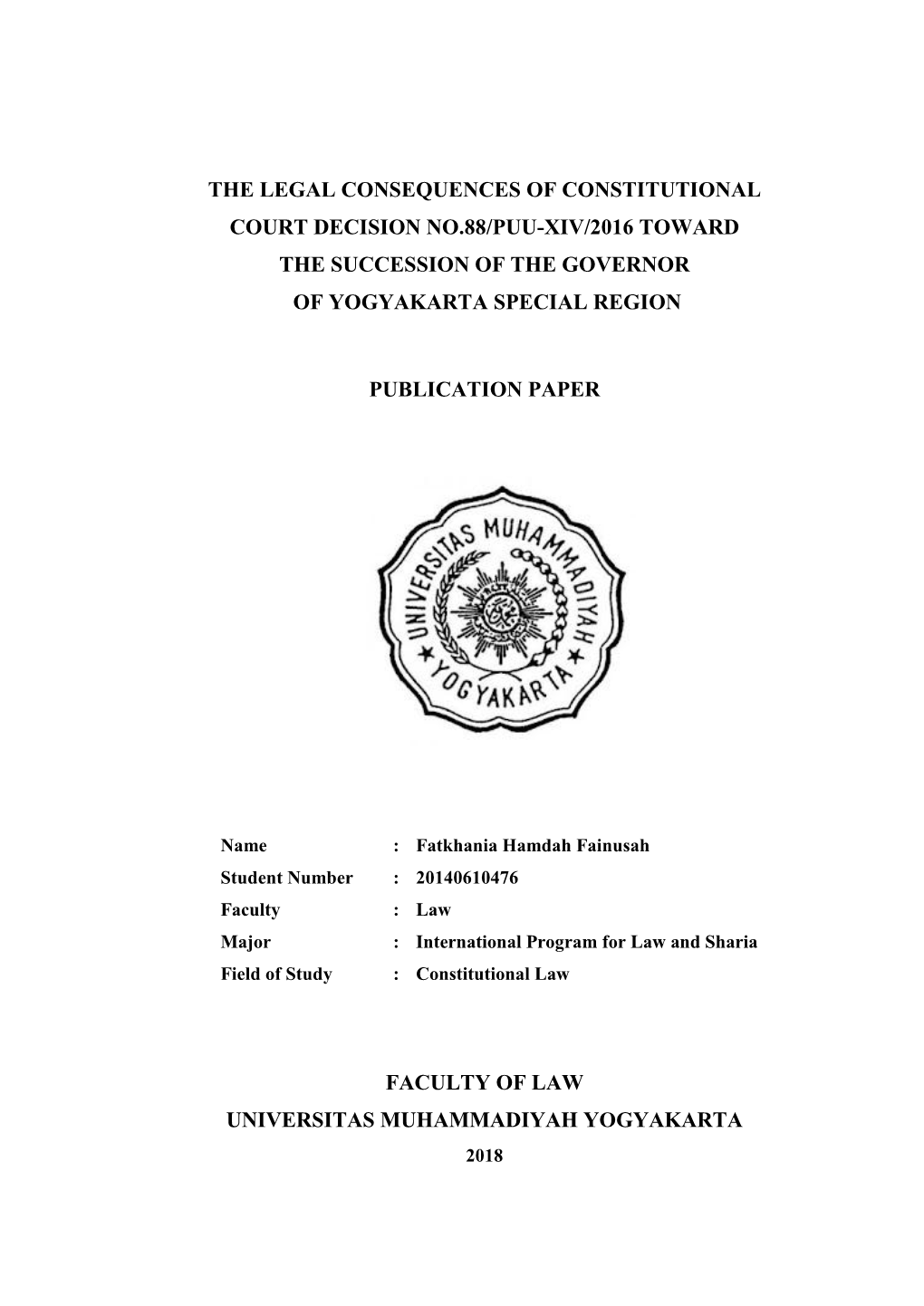 The Legal Consequences of Constitutional Court Decision No.88/Puu-Xiv/2016 Toward the Succession of the Governor of Yogyakarta Special Region