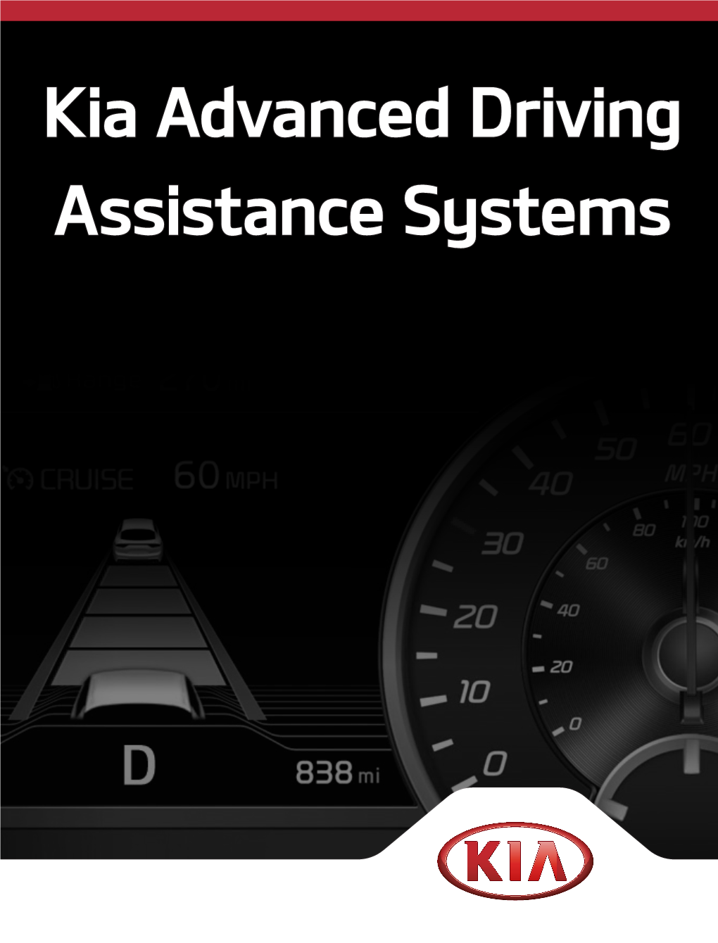 Kia Advanced Driving Assistance Systems ADVANCED DRIVING ASSISTANCE SYSTEMS (ADAS) Table of Contents