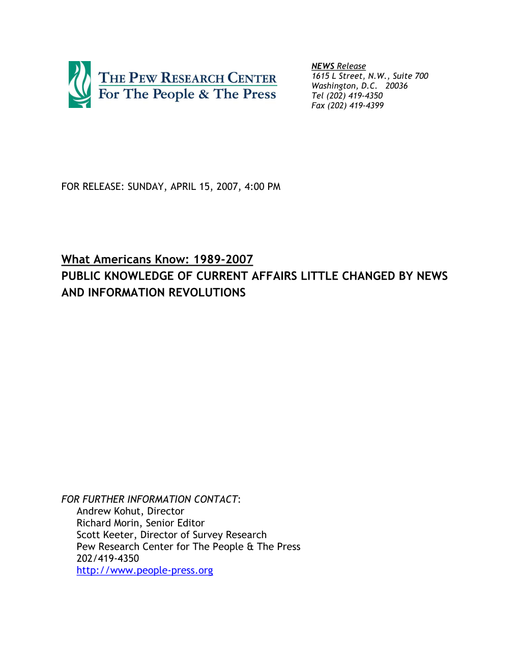 What Americans Know: 1989-2007 PUBLIC KNOWLEDGE of CURRENT AFFAIRS LITTLE CHANGED by NEWS and INFORMATION REVOLUTIONS