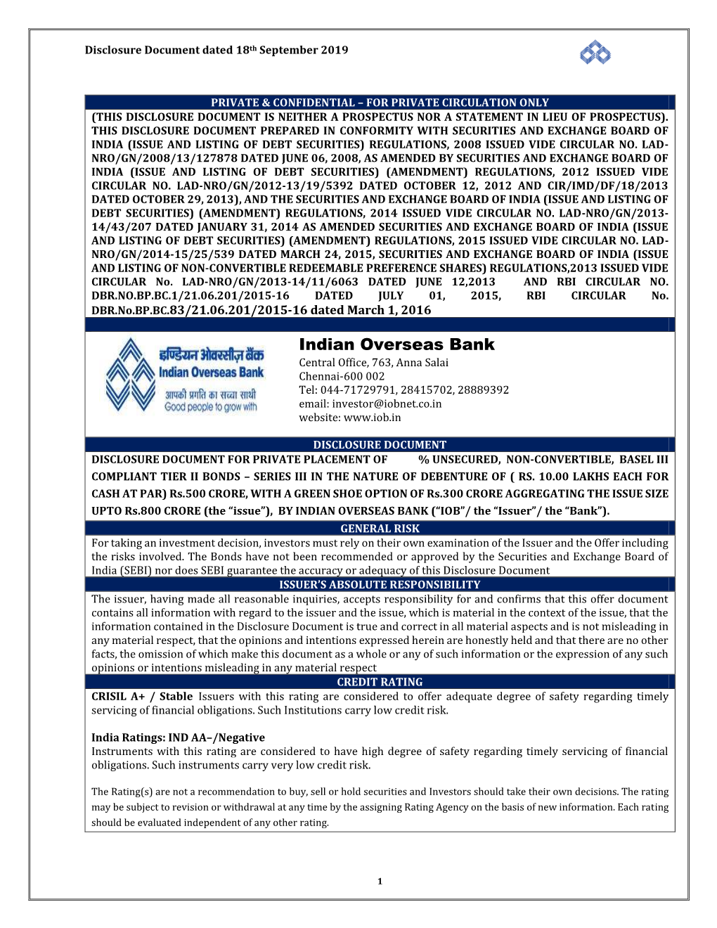 Indian Overseas Bank Central Office, 763, Anna Salai Chennai-600 002 Tel: 044-71729791, 28415702, 28889392 Email: Investor@Iobnet.Co.In Website