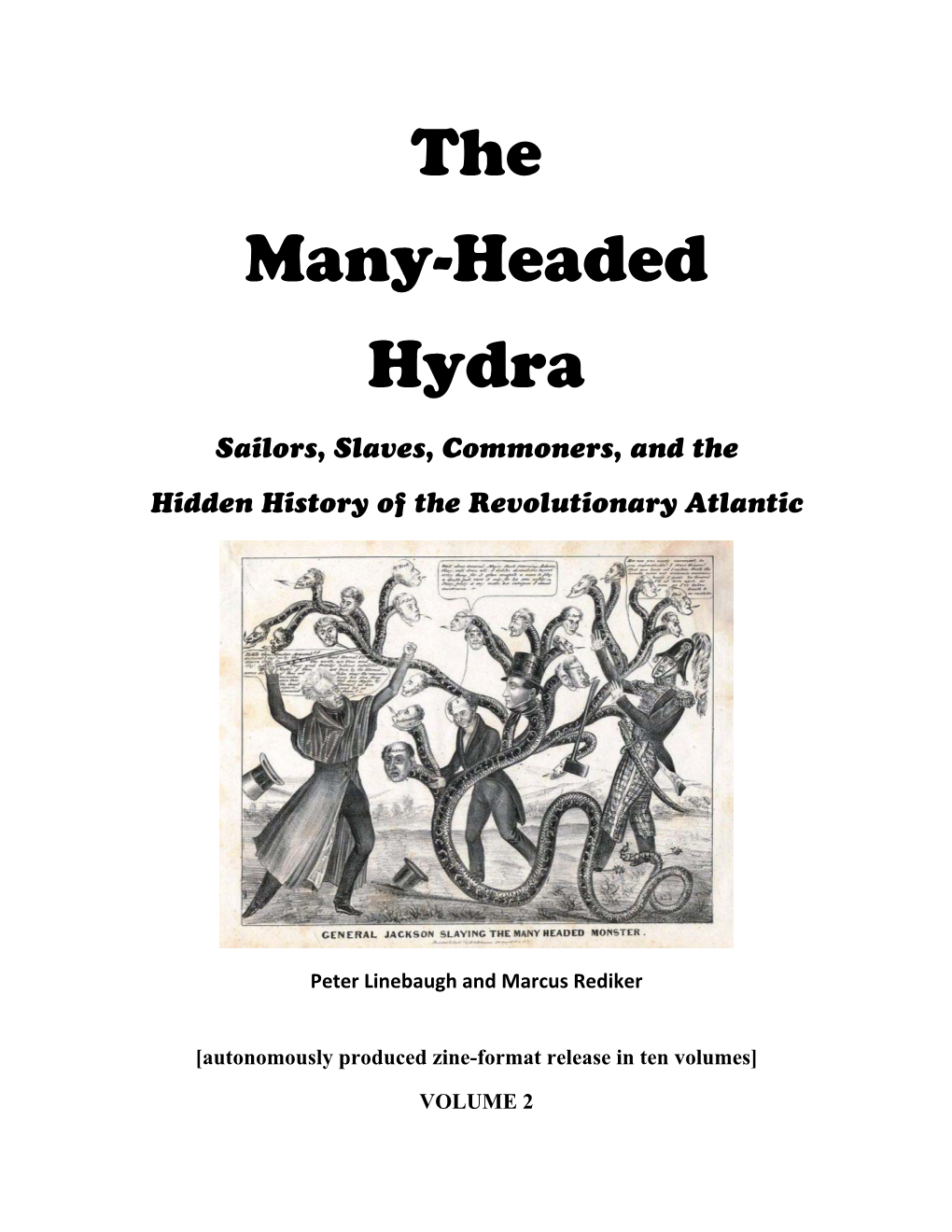 The Many-Headed Hydra