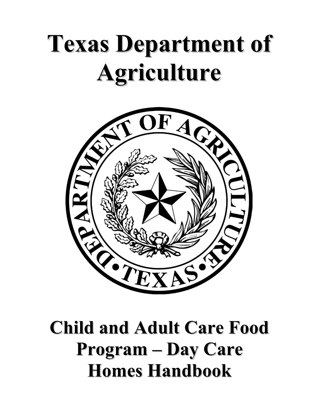 Texas Department of Agriculture – December 2015 Introduction – 1 Child and Adult Food Program – Day Care Homes Handbook