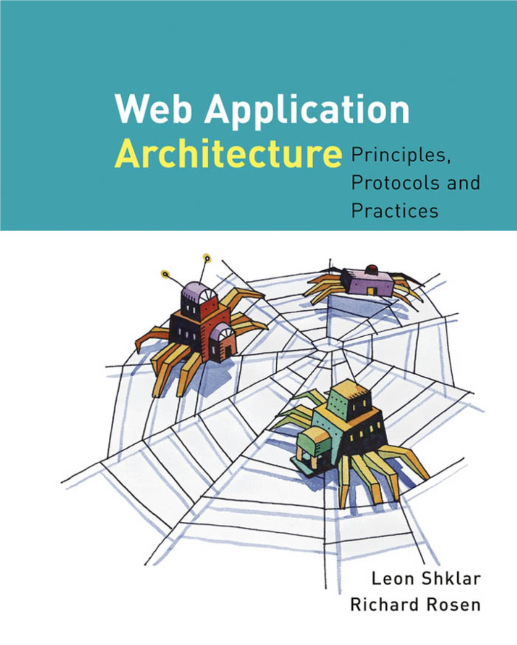 Web Application Architecture: Principles, Protocols and Practices